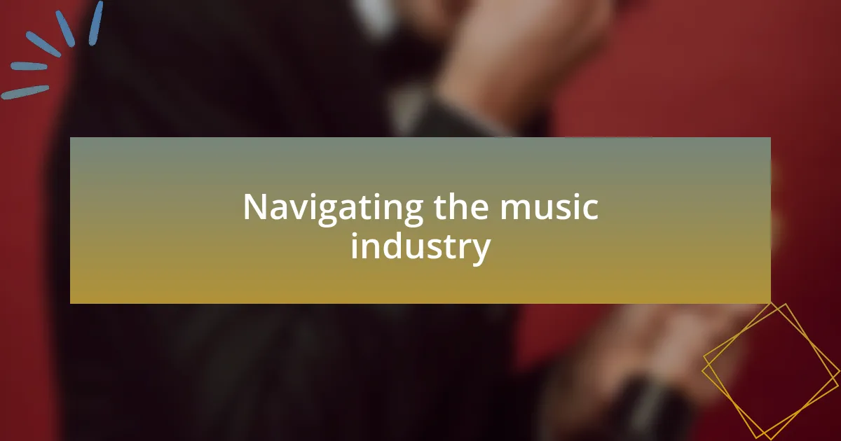 Navigating the music industry