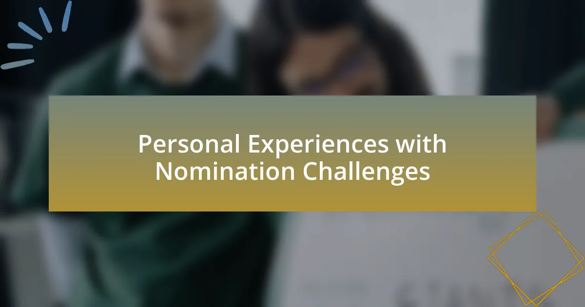 Personal Experiences with Nomination Challenges