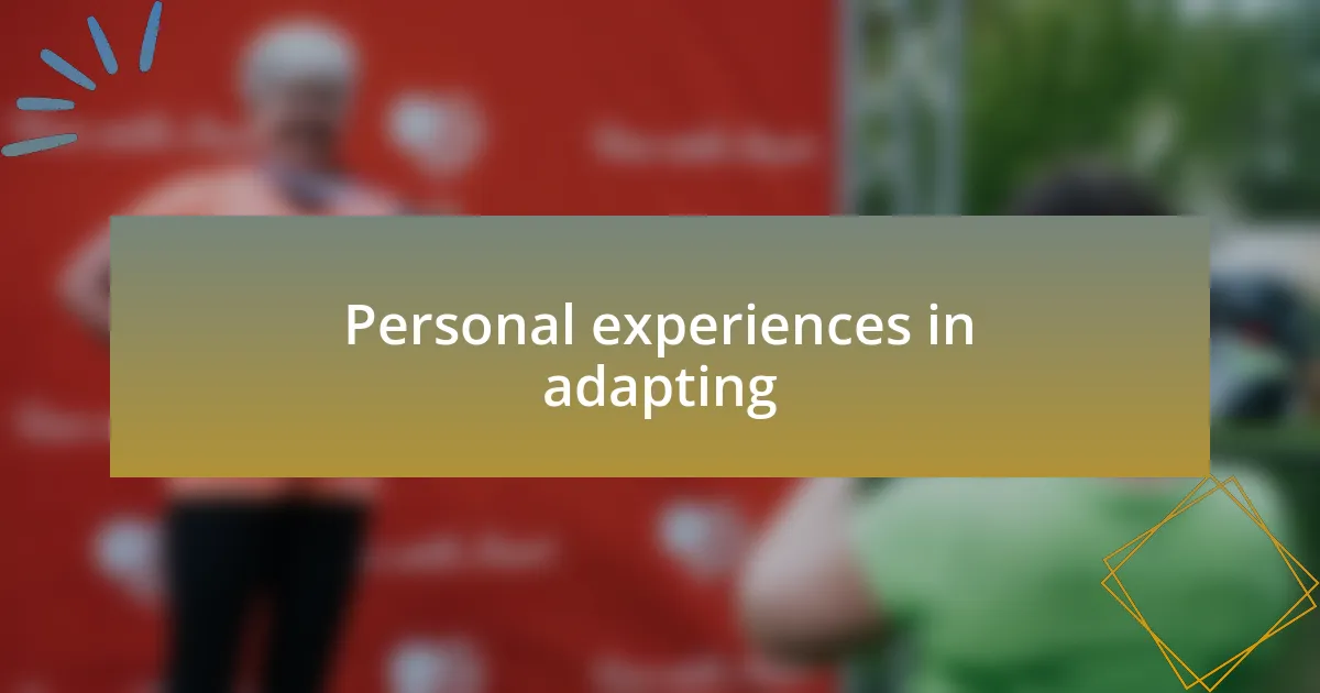 Personal experiences in adapting