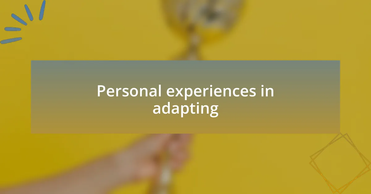 Personal experiences in adapting