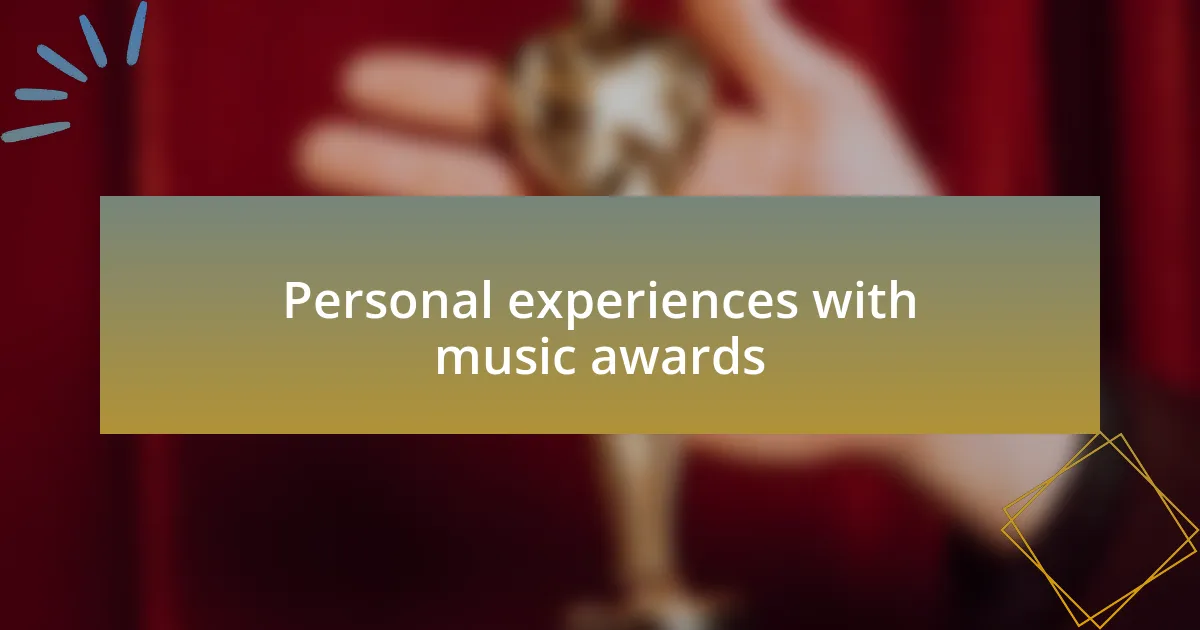 Personal experiences with music awards
