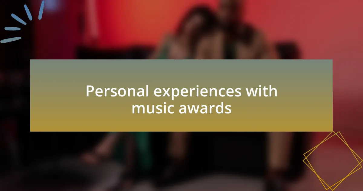 Personal experiences with music awards