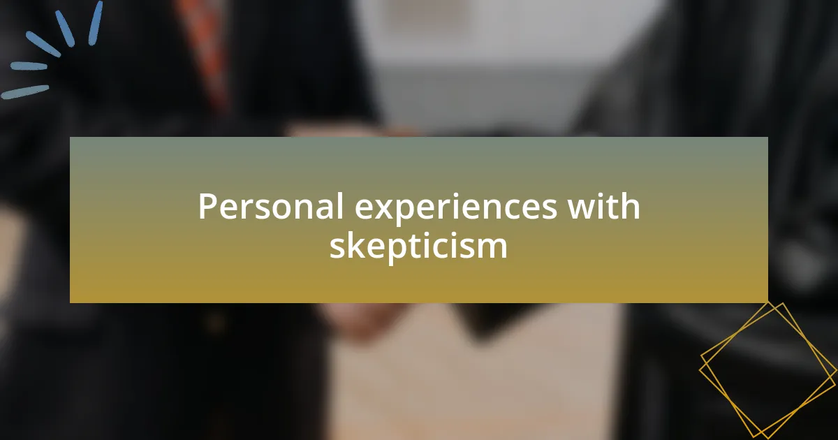 Personal experiences with skepticism