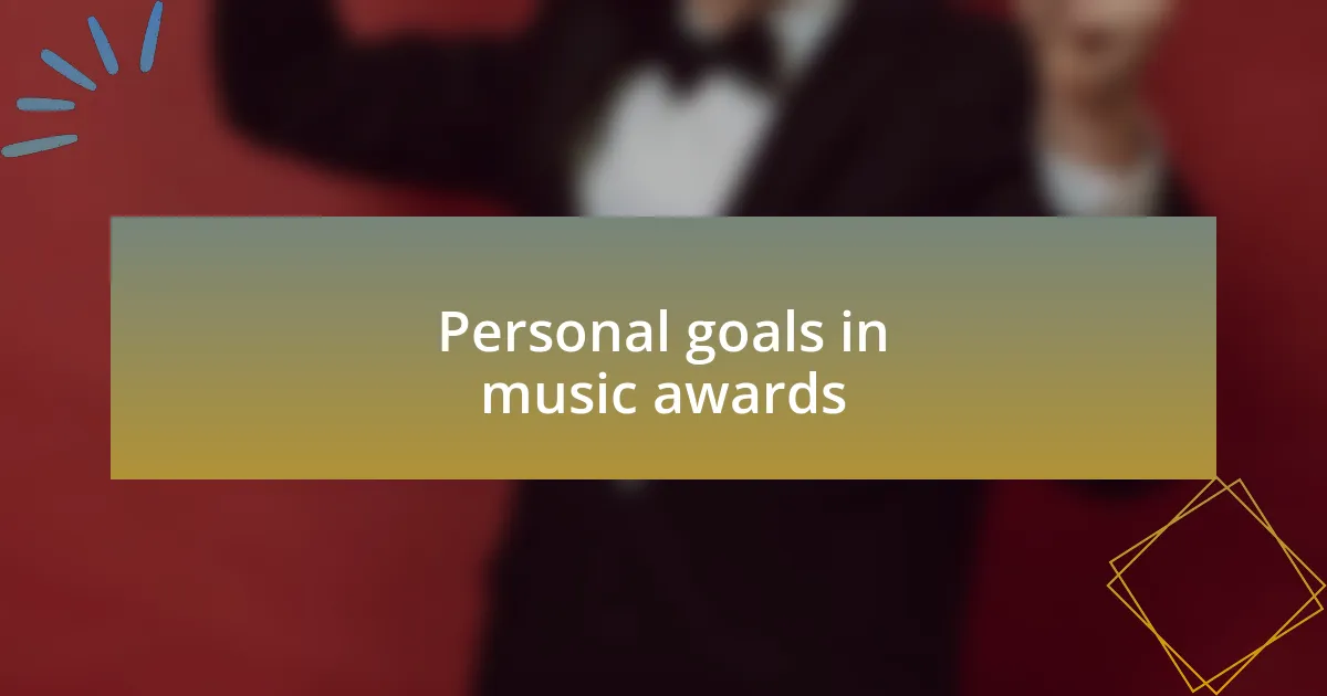 Personal goals in music awards