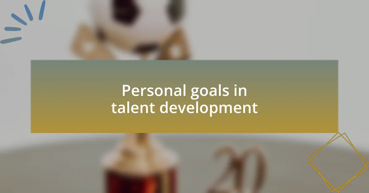 Personal goals in talent development