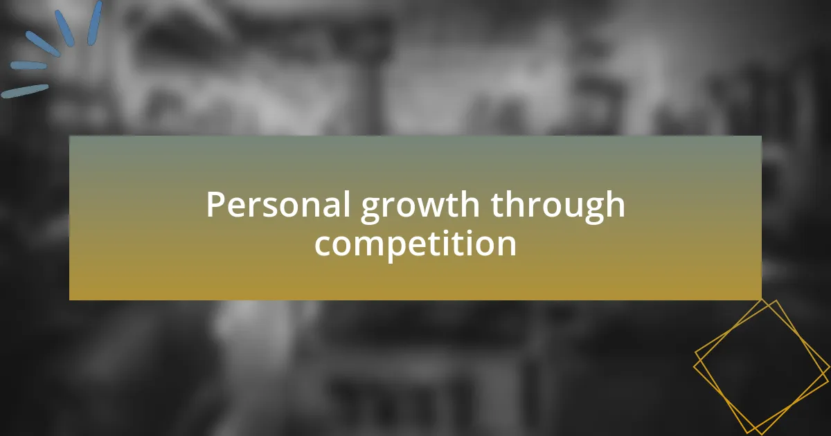 Personal growth through competition