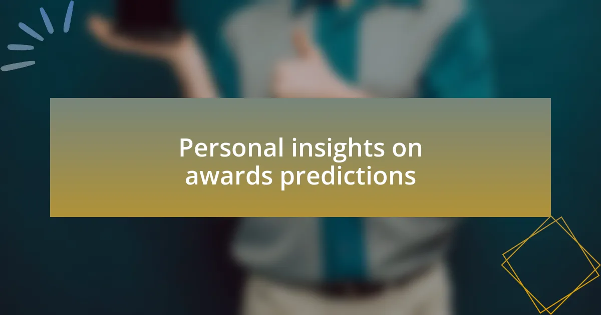 Personal insights on awards predictions