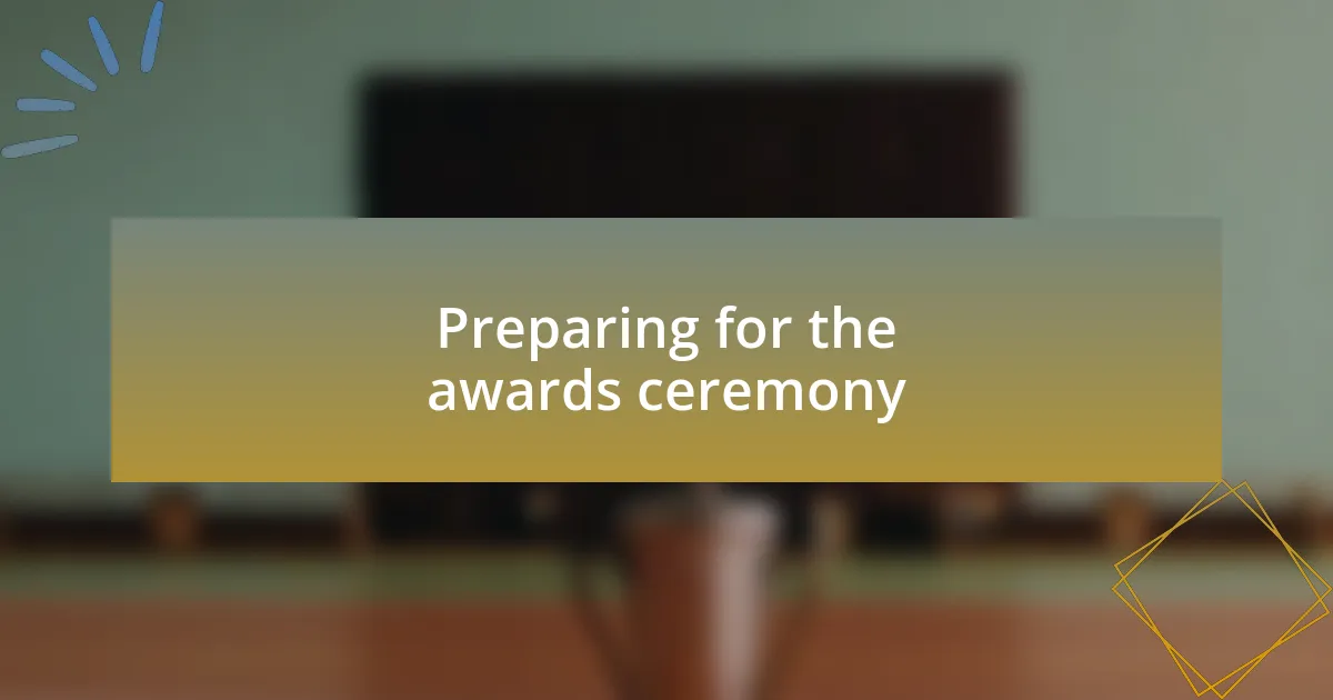 Preparing for the awards ceremony