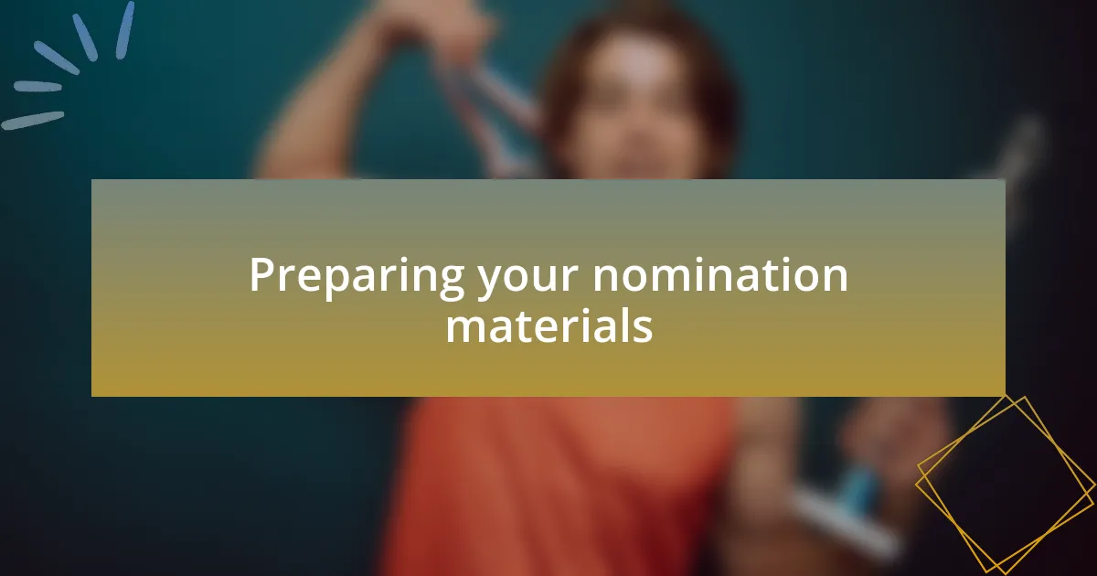Preparing your nomination materials