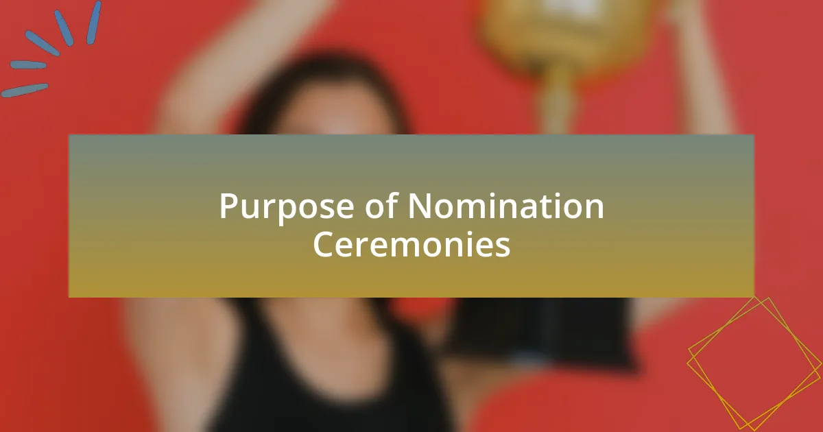 Purpose of Nomination Ceremonies
