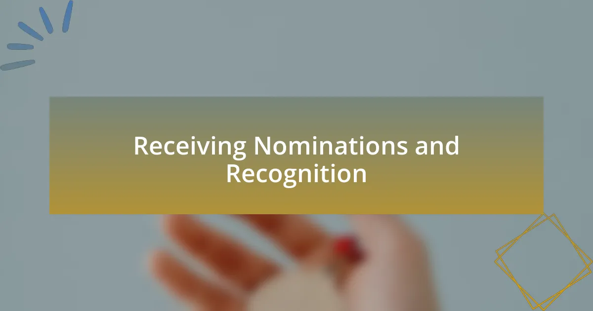 Receiving Nominations and Recognition