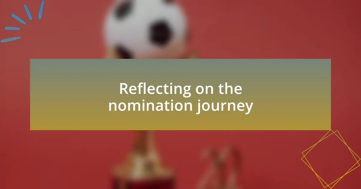 Reflecting on the nomination journey