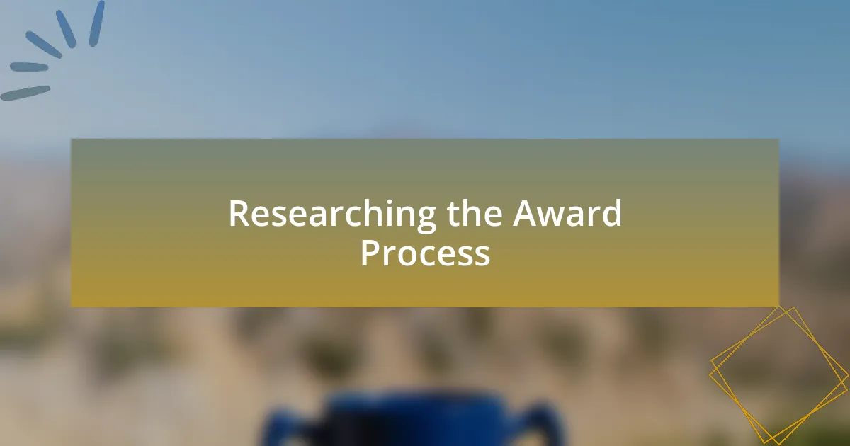 Researching the Award Process