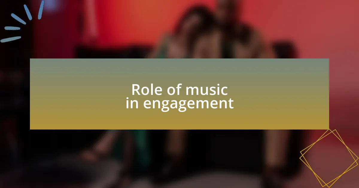 Role of music in engagement