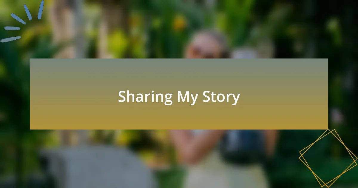 Sharing My Story