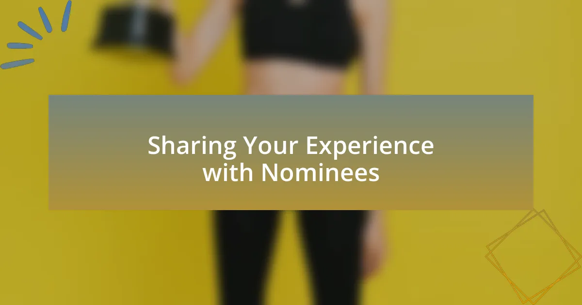 Sharing Your Experience with Nominees
