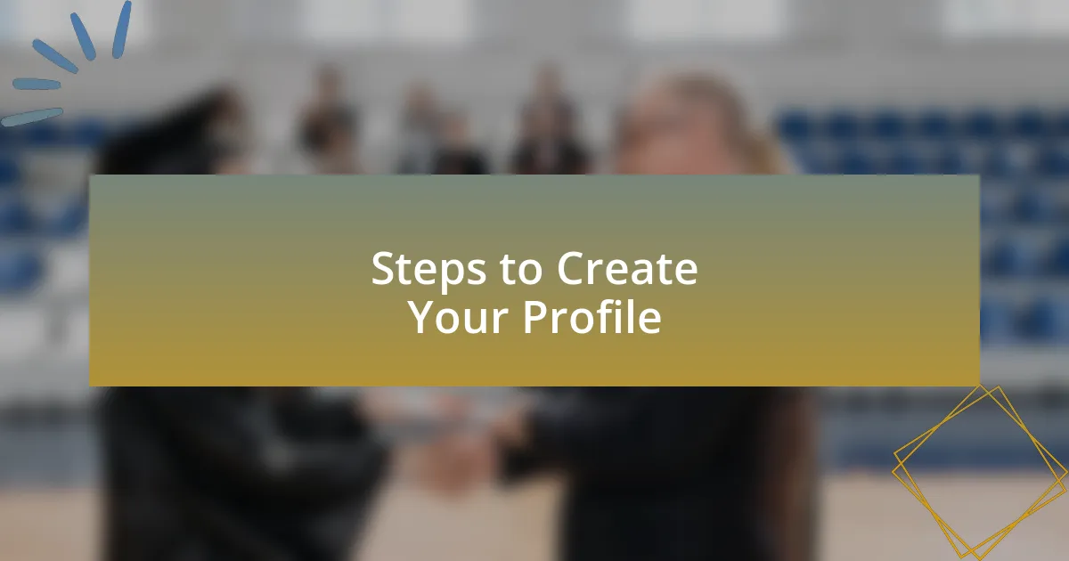 Steps to Create Your Profile