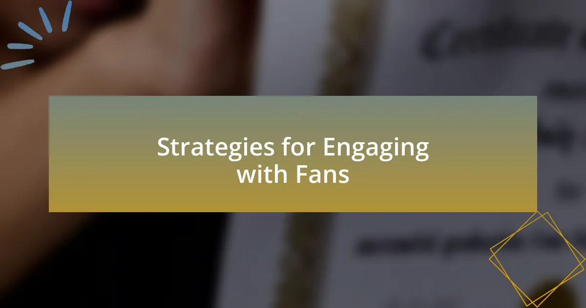 Strategies for Engaging with Fans