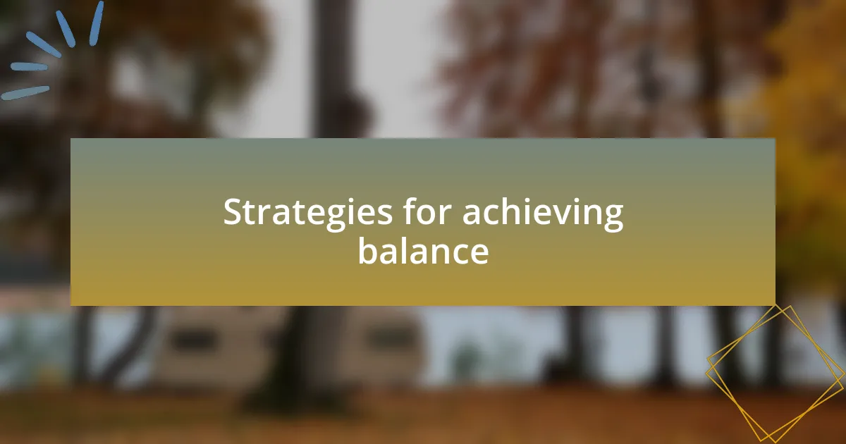 Strategies for achieving balance