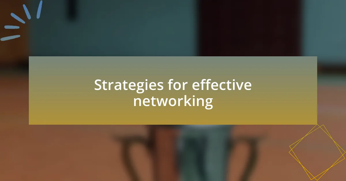 Strategies for effective networking