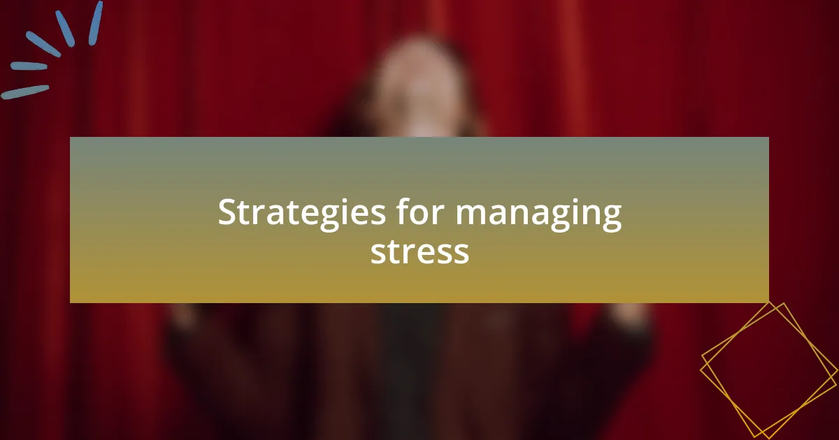 Strategies for managing stress