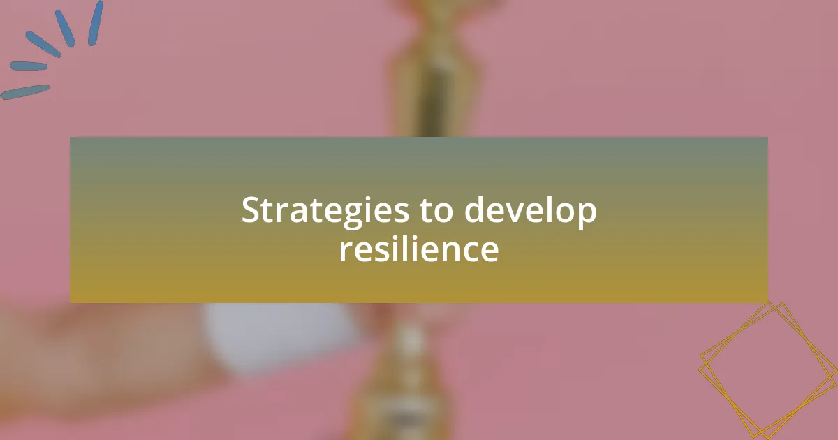 Strategies to develop resilience