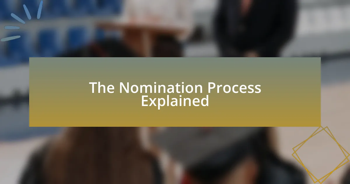The Nomination Process Explained