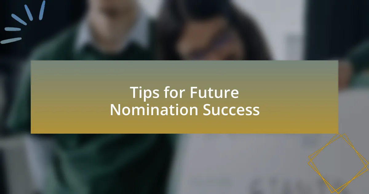 Tips for Future Nomination Success