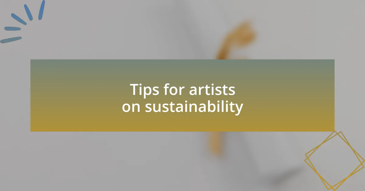Tips for artists on sustainability