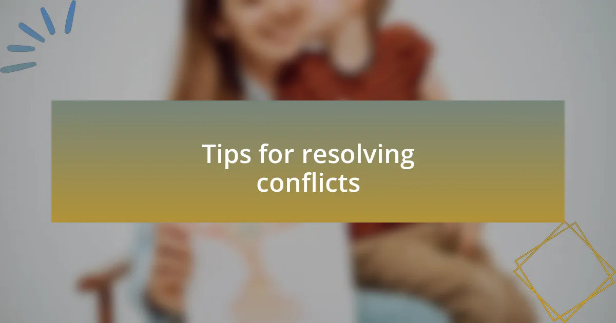 Tips for resolving conflicts
