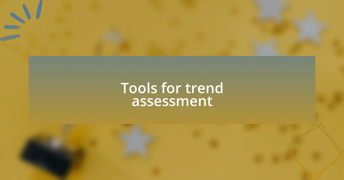 Tools for trend assessment