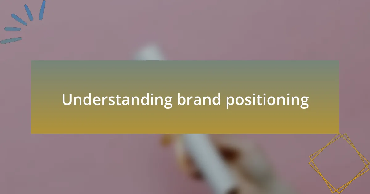 Understanding brand positioning