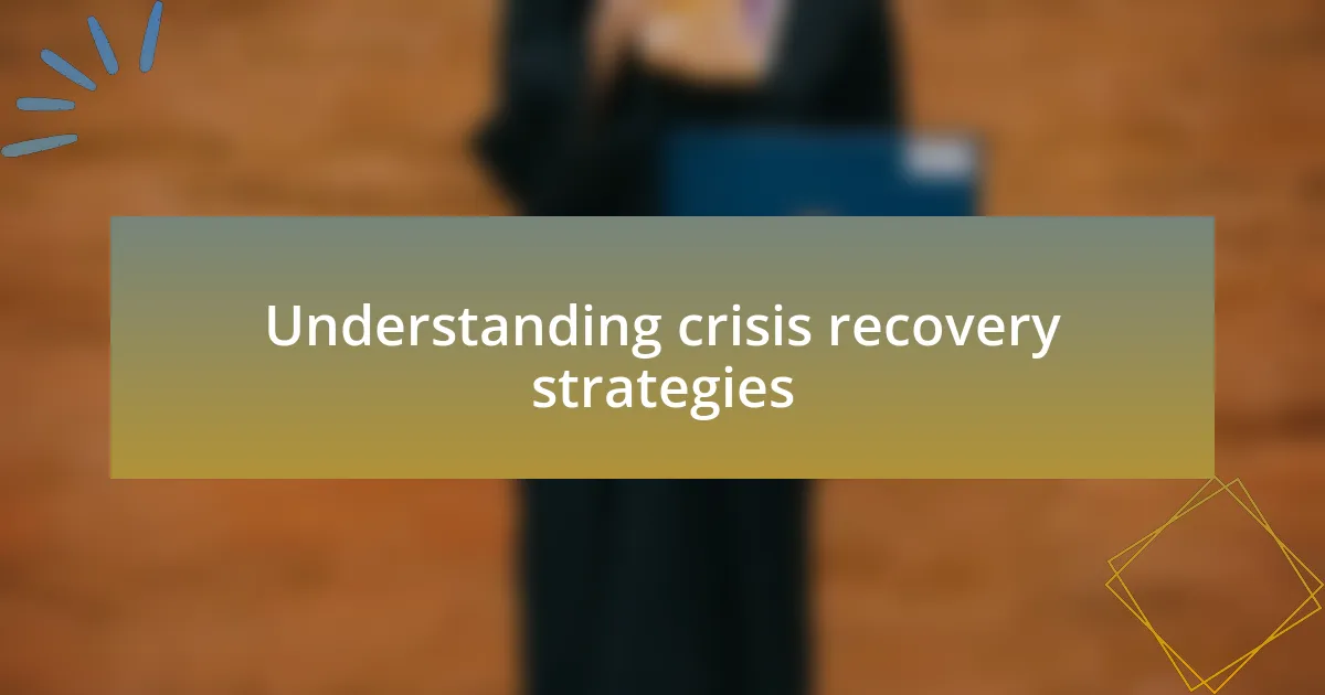 Understanding crisis recovery strategies