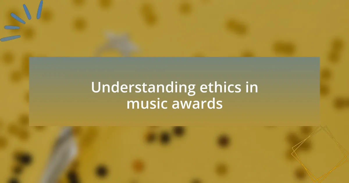 Understanding ethics in music awards