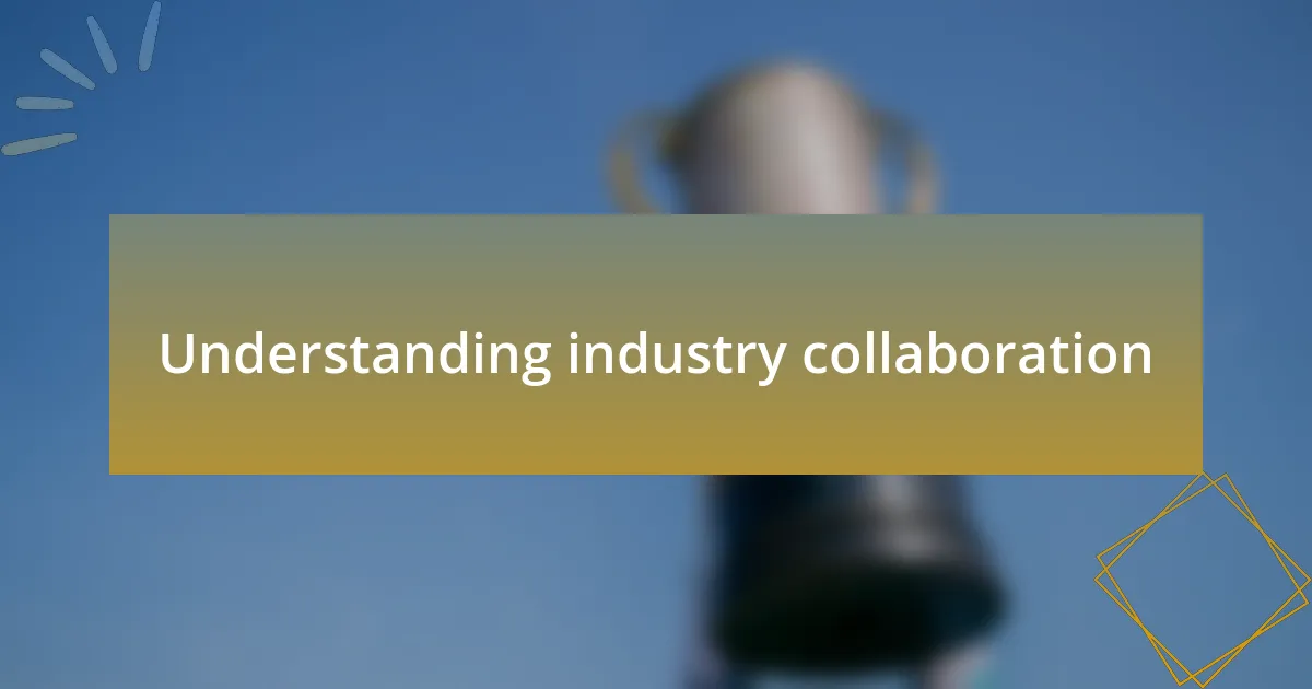 Understanding industry collaboration