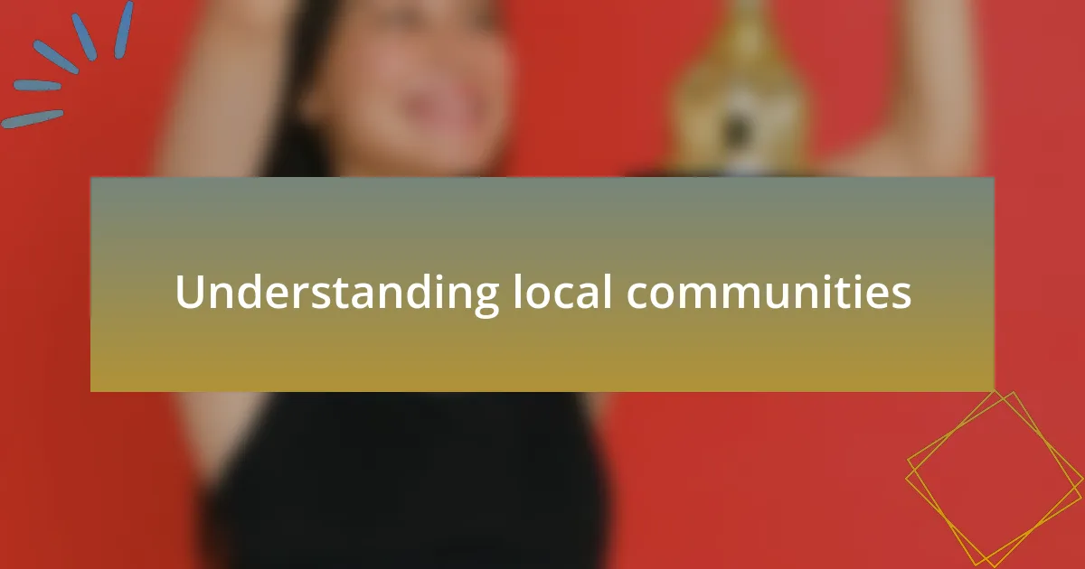 Understanding local communities