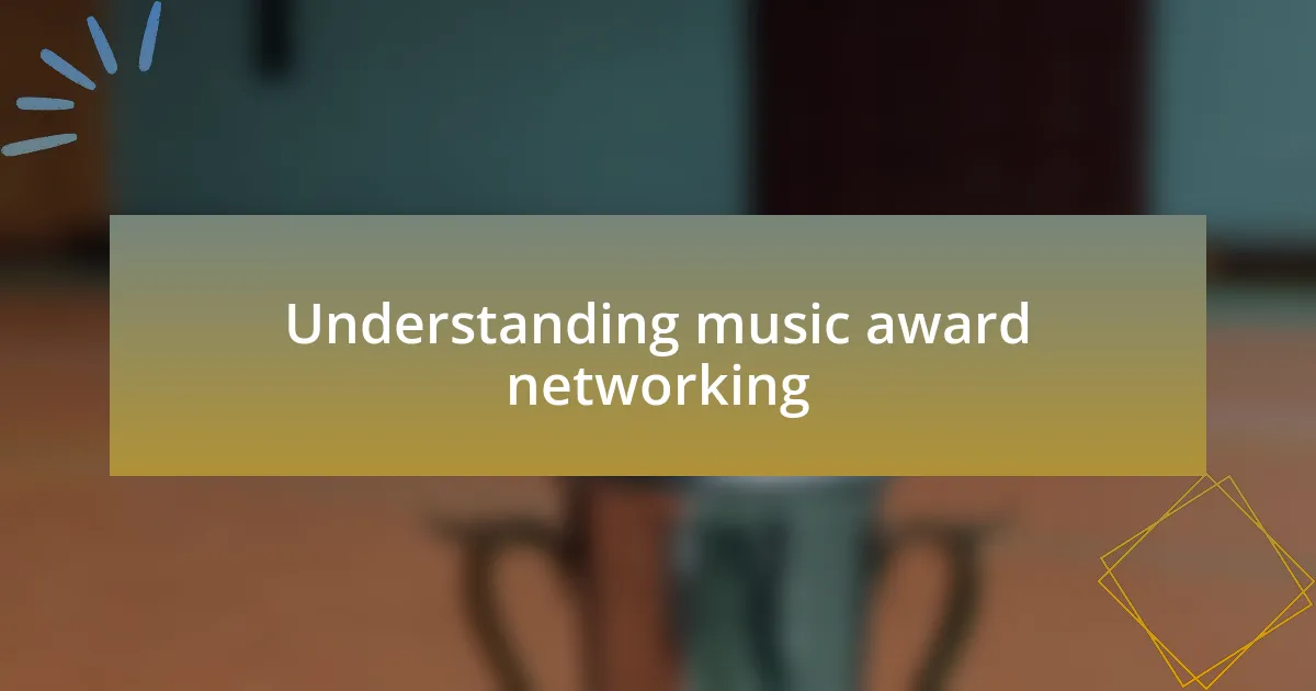 Understanding music award networking