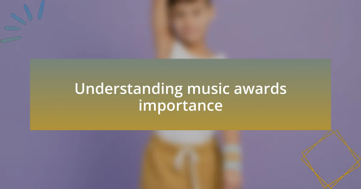 Understanding music awards importance