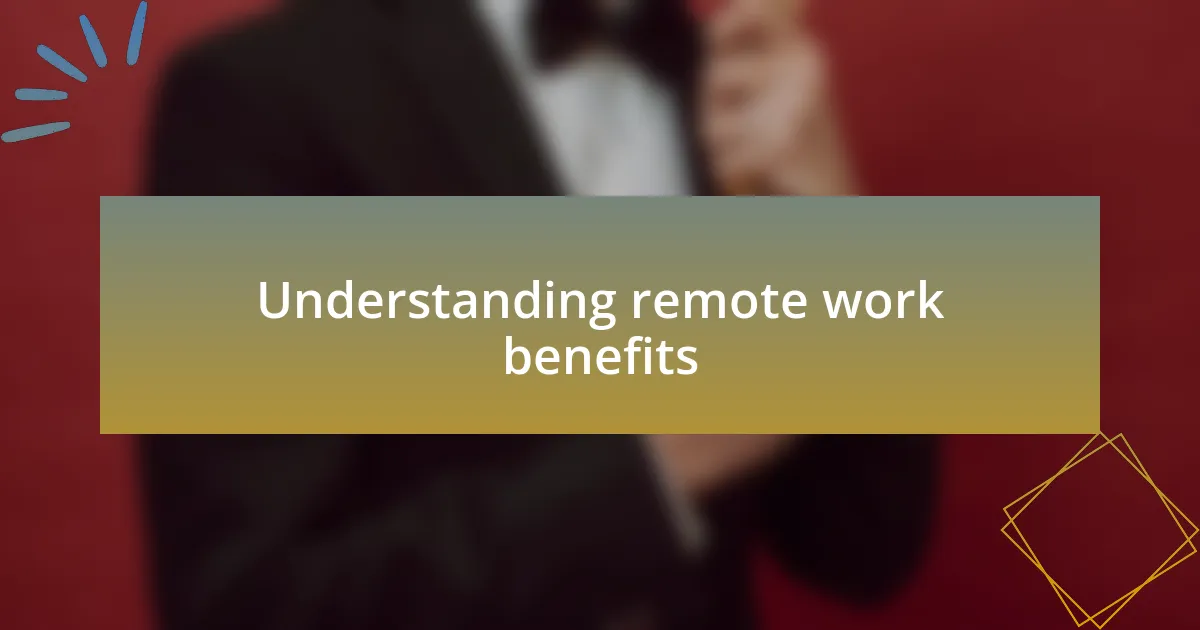 Understanding remote work benefits