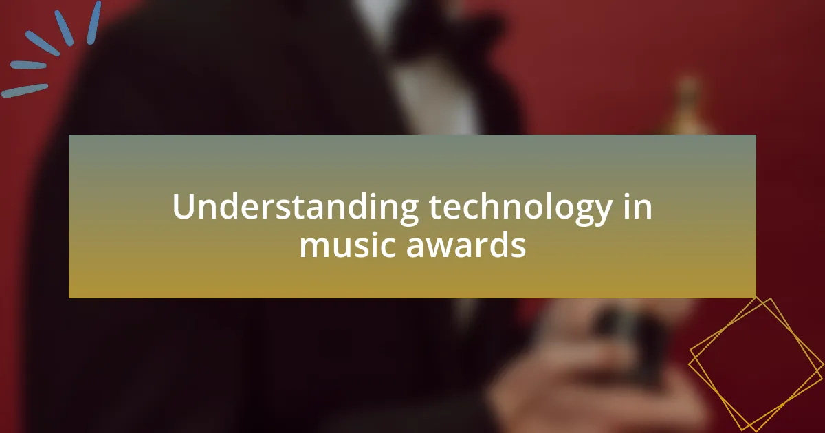 Understanding technology in music awards