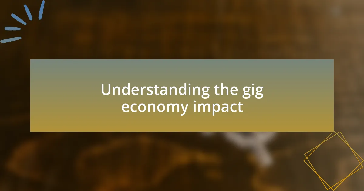 Understanding the gig economy impact